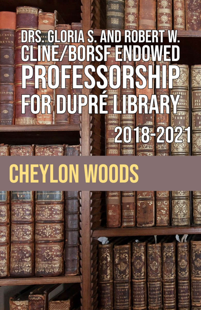 Cheylon Woods - FDrs. Gloria S. and Robert W. Cline/BORSF Endowed Professorship for Dupré Library 2018-2021