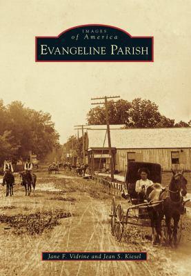 Evangeline Parish Book by Jane F. Vidrine and Jean S. Kiesel